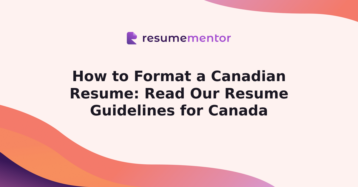 How to Format a Canadian Resume - Canadian Resume Format