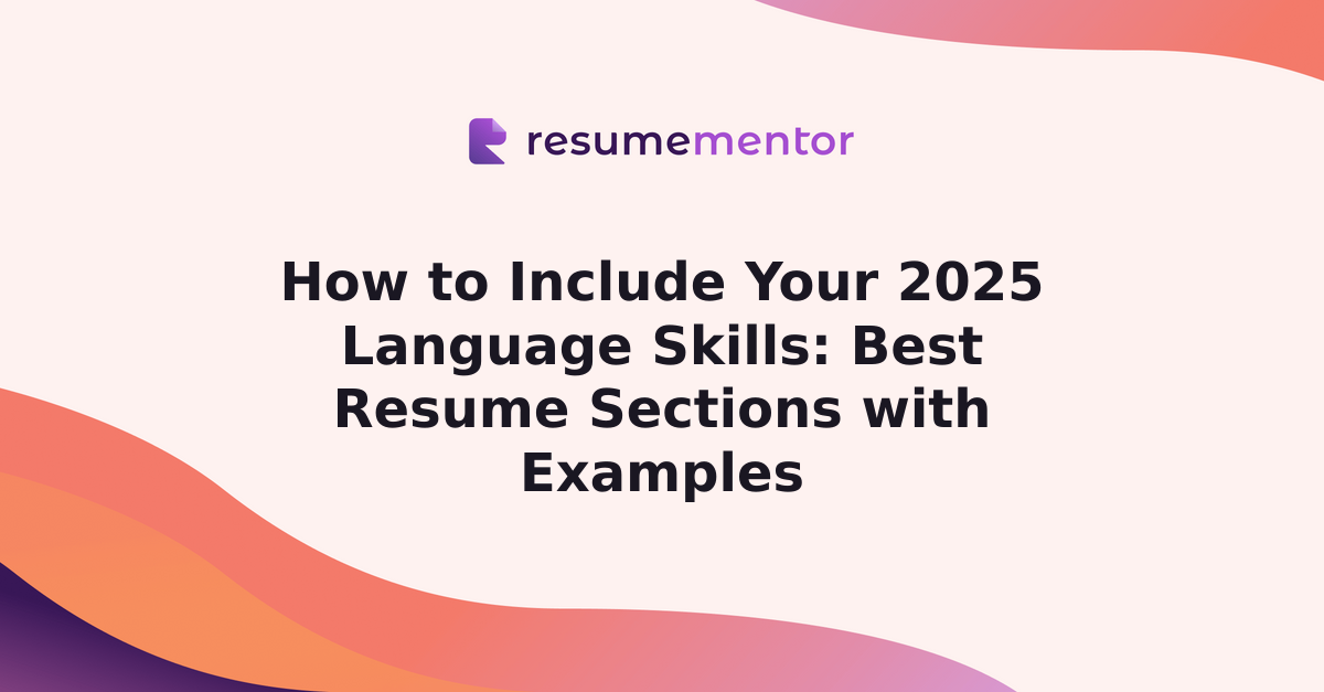 How to Include Your 2025 Language - Resume Language Skills 